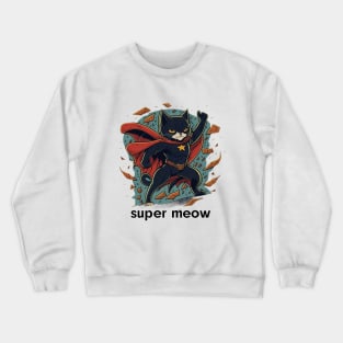 Super meow Crewneck Sweatshirt